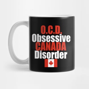 OCD Obsessive Canada Disorder Humor Mug